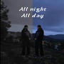 All night All day (Explicit)