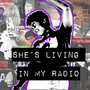 She's Living in My Radio