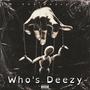 Who's Deezy? (Explicit)