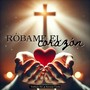 Róbame El Corazón (feat. Sursum Corda)