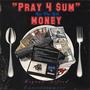 PRAY 4 $uM MONEYY (Explicit)