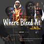 Where Bleed At (Explicit)