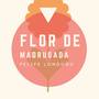 Flor de Madrugada