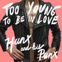 Too Young to Be in Love