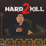 Hard 2 Kill (Explicit)