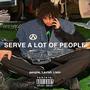 Serve A Lot Of People (feat. Lavish Liam) [Explicit]