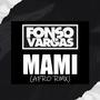 Fonso Vargas - Mami (Afro RMX)