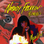 Nobody Freakin' (Remixes) [Explicit]