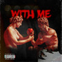 With Me (Explicit)