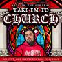 Take Em to Church (Explicit)