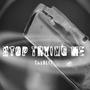 Stop Trying Me (Explicit)