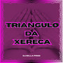 Triangulo da Xereca (Explicit)