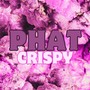 Phat Crispy