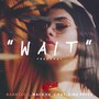 WAIT (feat. Mac YoungHea, King Pryce & J-Pat) [Explicit]