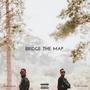 Bridge The Map (Explicit)