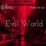 Evil World (feat. Collotta & BOSTON RIZ) [Explicit]