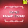 Hardil Khaab Daddy