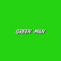 GREEN MAN (Explicit)