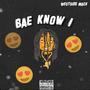 Bae Know I (Explicit)