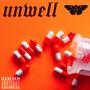 UNWELL (Explicit)