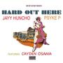 HARD OUT HERE (feat. CAYDEN OSAMA & JAYY HUNCHO) [Explicit]