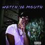 Watch Ya Mouth (Explicit)