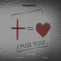 I MISS YOU! (feat. Mamys Boy & Lil Raw) [Explicit]