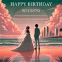 HAPPY BIRTHDAY~wedding