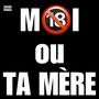Moi ou ta mère (Explicit)