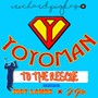 Yoyoman to the Rescue (feat. J. Garc & Joey Lambz) [Explicit]