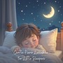 Gentle Piano Lullabies for Little Sleepers