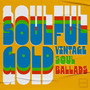 Soulful Gold - Vintage Soul Ballads