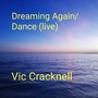 Dreaming Again / Dance (Live)