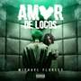 Amor De Locos (Explicit)