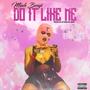 Do it like me (Explicit)