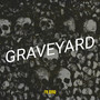 Graveyard (Explicit)