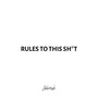 Rules To This ****