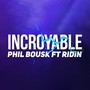Incroyable (feat. Ridin) [Explicit]