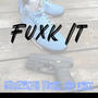 Fuxk It (feat. SaeJay) [Explicit]