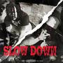 Slow Down (feat. G10KK) [Explicit]