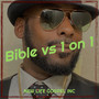 Bible vs 1 on 1