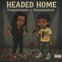 Headed Home (feat. Slimeydudetank) [Explicit]