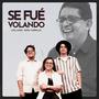 Se Fué Volando (feat. Lucio Laina, Abel Laina & Dina Carrillo) [Tribute version]