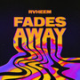 Fades Away (Explicit)