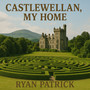 Castlewellan (My Home)