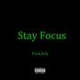 Stay Focus (Explicit)