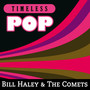 Timeless Pop: Bill Haley & the Comets