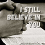 I Still Believe In You