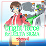 bright force for DELTA SIGMA