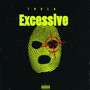 Excessive (Explicit)